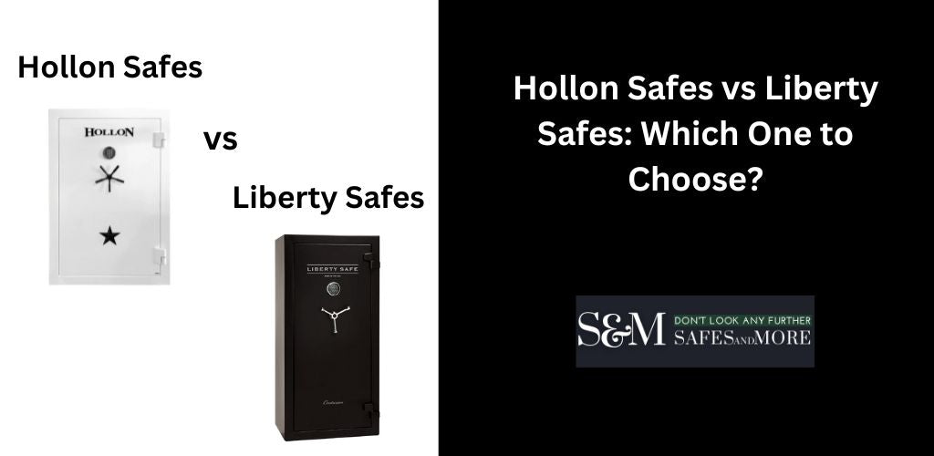 Hollon Safes vs Liberty Safes: Which One to Choose?