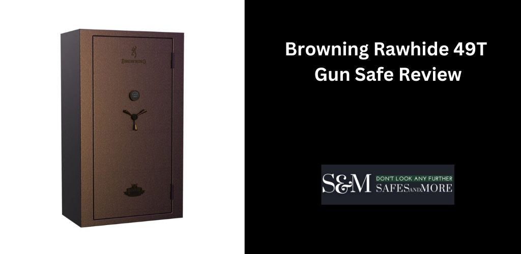 Browning Rawhide 49T  Gun Safe Review